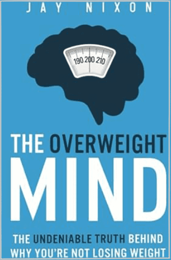 Book cover of The Overweight Mind by Jay Nixon with a scale icon within a navy brain shape on a blue background.